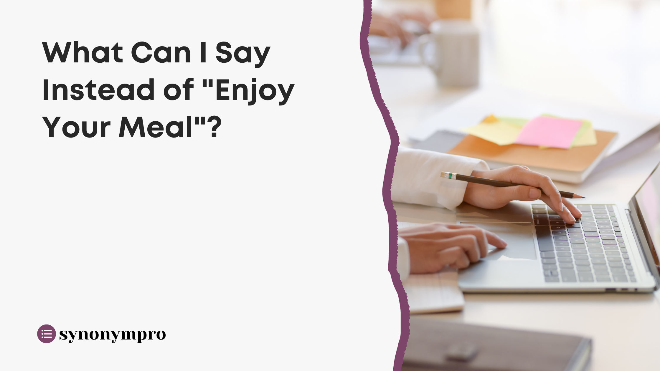 what-is-another-way-to-say-enjoy-your-meal-synonympro