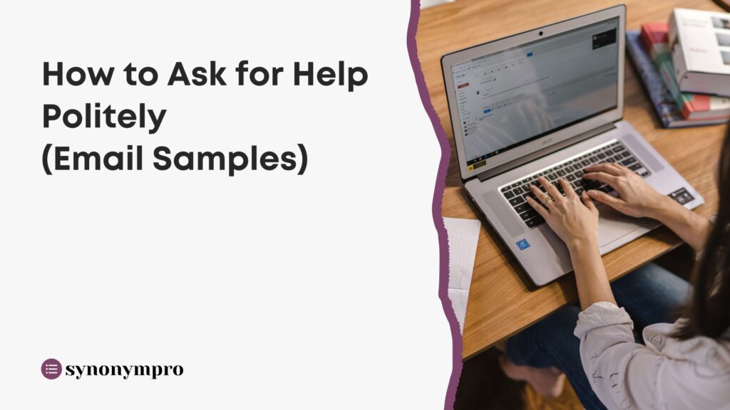 How To Ask For Help Politely (Email Samples) - SynonymPro