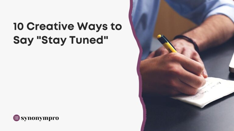 What Is Another Way to Say Stay Tuned ? SynonymPro