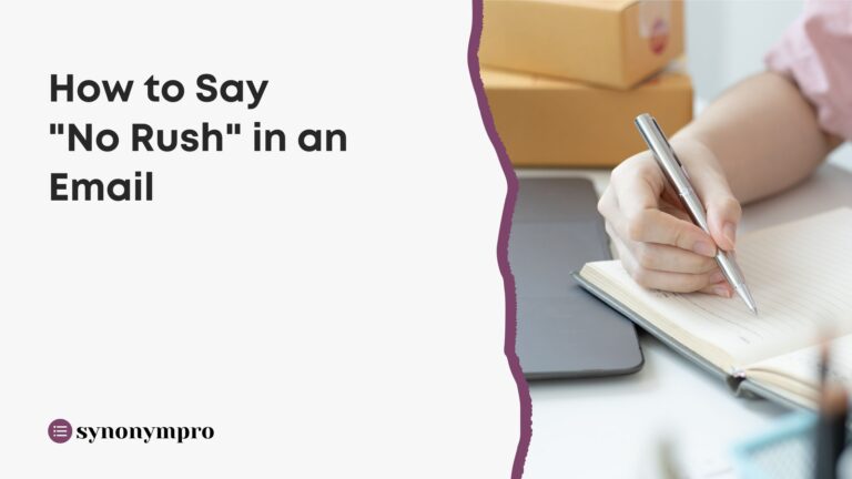 how-to-say-no-rush-in-an-email-synonympro