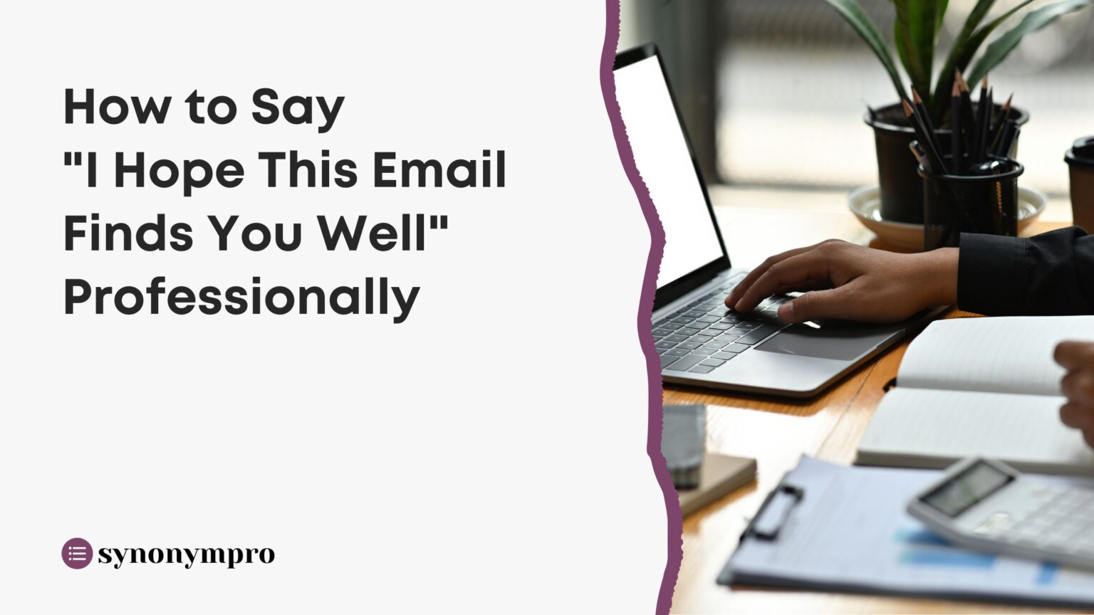 Another Way to Say “I Hope This Email Finds You Well” - SynonymPro