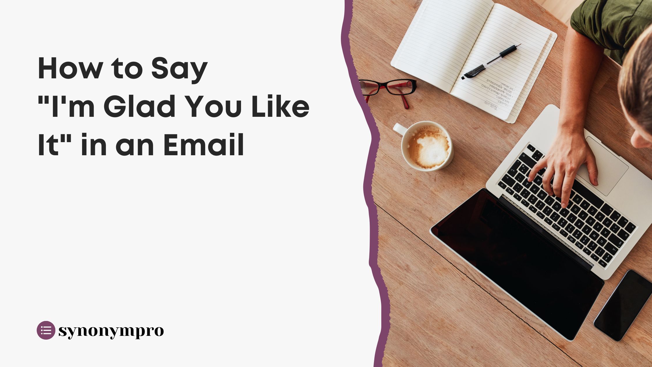 how-to-say-i-m-glad-you-like-it-in-an-email-synonympro