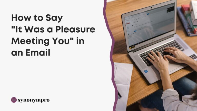 how-to-say-it-was-a-pleasure-meeting-you-in-an-email-synonympro