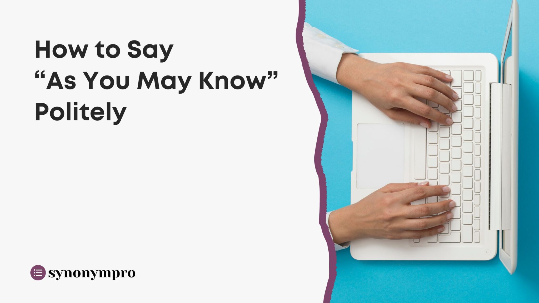 How To Say As You May Know Politely SynonymPro