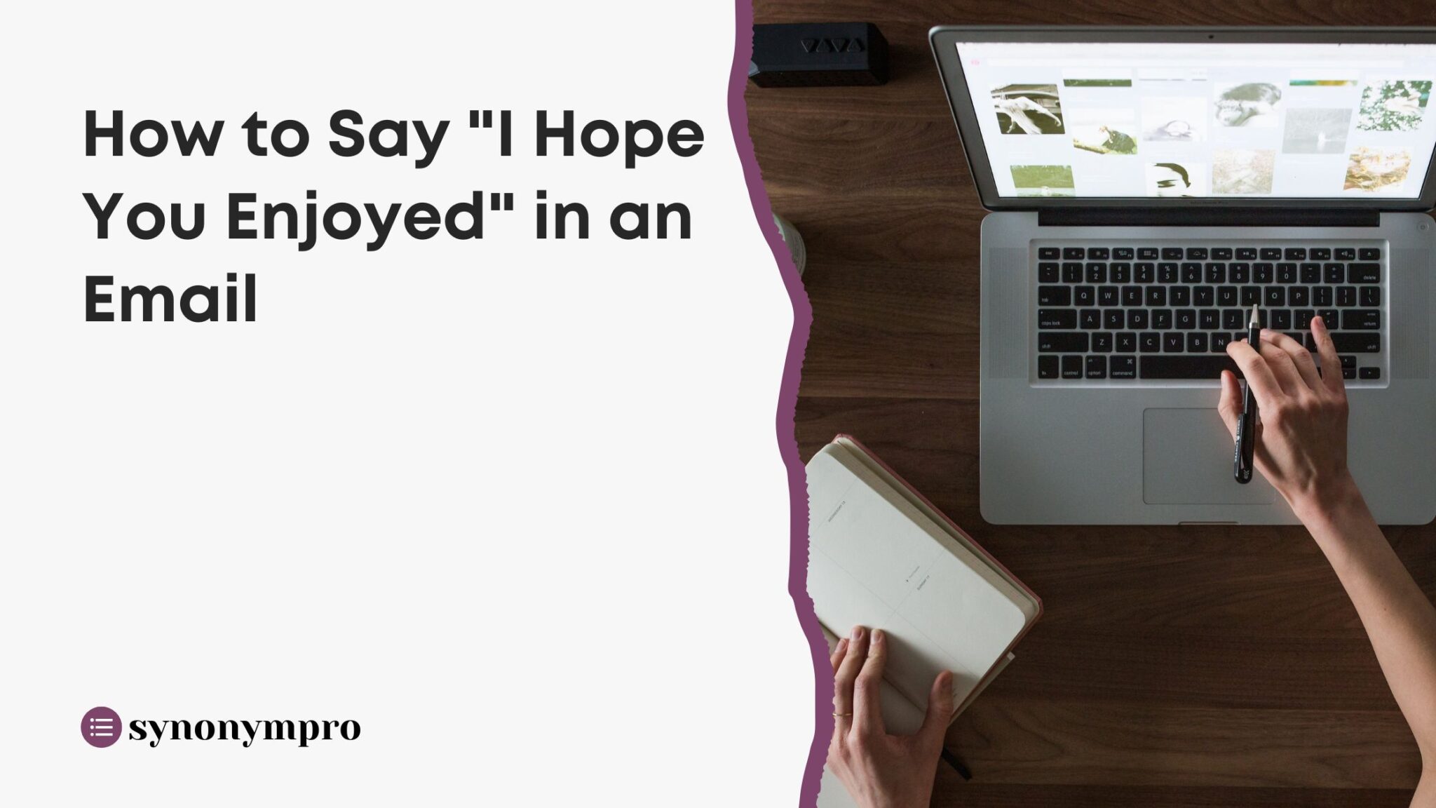 What Is Another Way to Say “I Hope You Enjoyed”? - SynonymPro