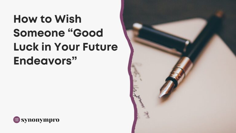 Another Way to Say “Good Luck in Your Future Endeavors” - SynonymPro