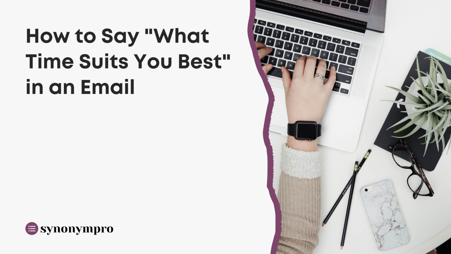 what-is-another-way-to-say-what-time-suits-you-best-synonympro