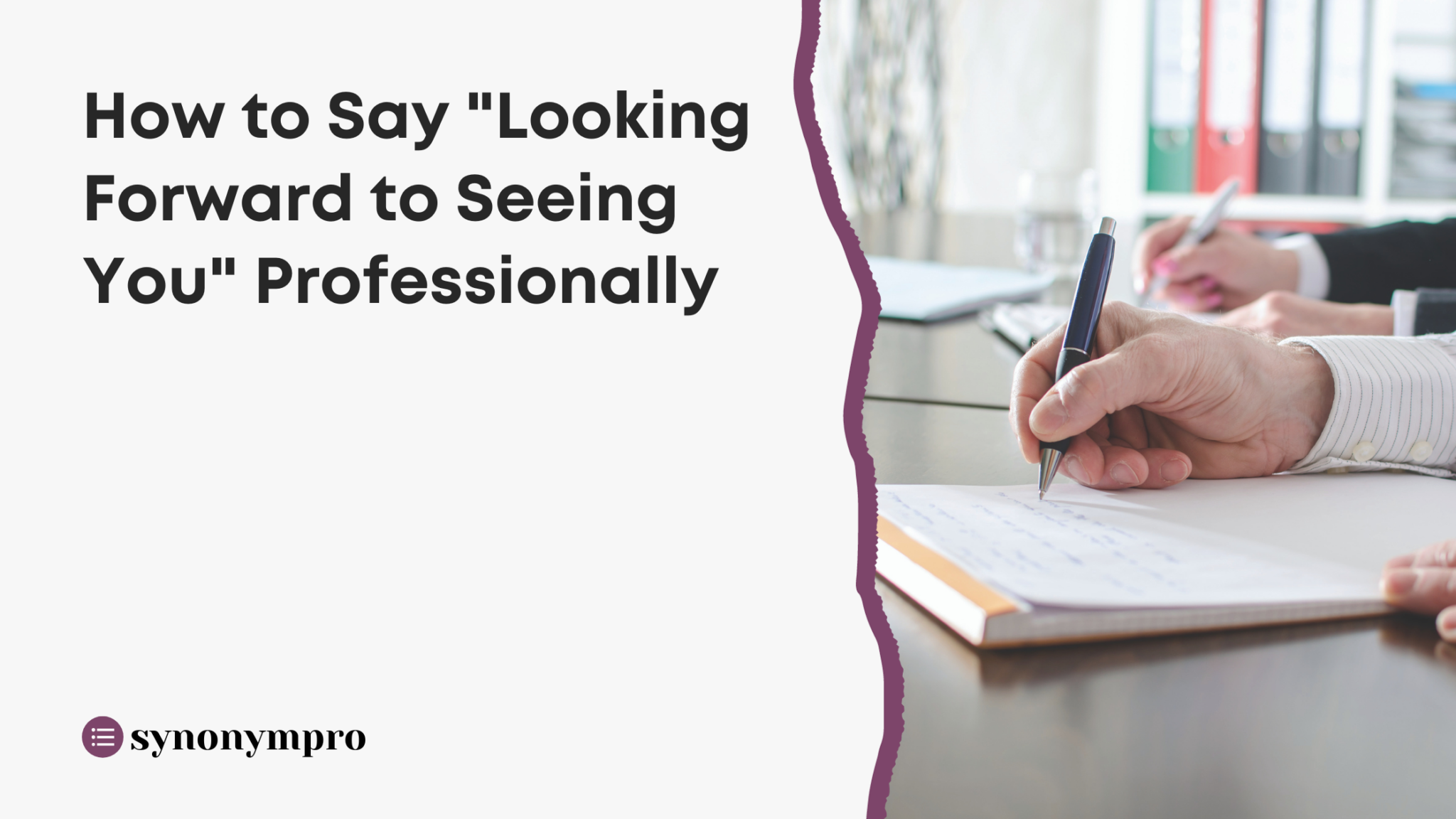 What Is Another Way to Say “Looking Forward to Seeing You”? - SynonymPro