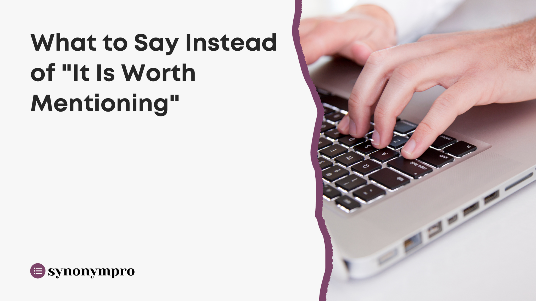 what-is-another-way-to-say-it-is-worth-mentioning-synonympro