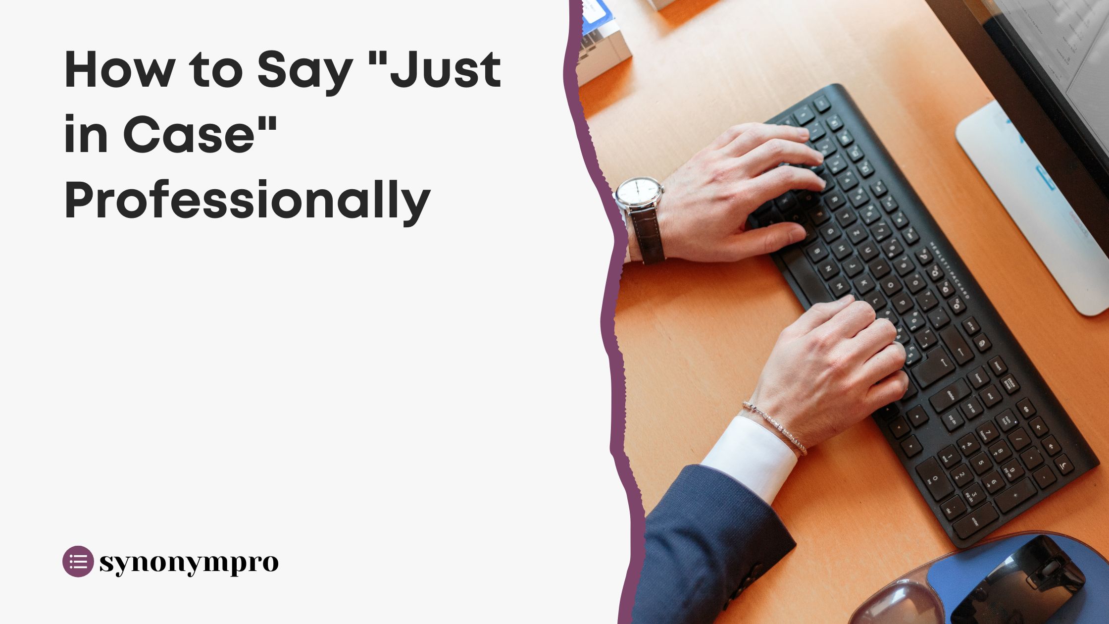 What Is Another Way to Say ”Just in Case”? SynonymPro